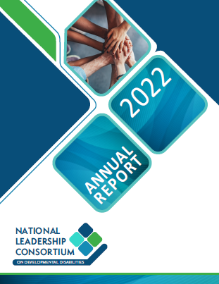 National Leadership Consortium on Developmental Disabilities 2022 Annual Reposrt