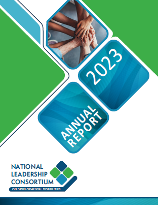 National Leadership Consortium on Developmental Disabilities 2023 Annual Reposrt